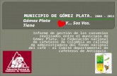 Informe de gestión de los convenios realizados entre el municipio de Gómez Plata, la Federación nacional de cafeteros de Colombia en calidad de administradora.