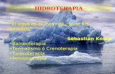 “El agua es el mas natural de los remedios” Sebastián Kneip Balneoterapia Termalismo ó Crenoterapia Talasoterapia Peloidoterapia HIDROTERAPIA.
