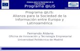 Alianza para la Sociedad de la Información Programa @LIS  Programa @LIS: Alianza para la Sociedad de la Información entre Europa.