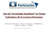 Buenos Aires, 7 al 10 de agosto de 2012 Uso de Tecnología Dopeless  en Pozos Tubingless de la Cuenca Neuquina Matesanz M./Barbalace F./ Vistoso V./ Buzaglo.
