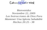 Bienvenidos Noviembre 22, 2009 Las Instrucciones de Dios Para Mantener Una Iglesia Saludable Hechos 20:25 - 38.