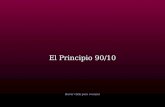 El Principio 90/10 Hacer click para avanzar Autor: Stephen Covey Descubre el Principio 90/10 Cambiará tu vida (O la forma en como reaccionas a situaciones)