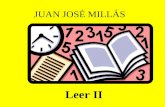 JUAN JOSÉ MILLÁS Leer II No se escribe para ser escritor, ni se lee para ser lector.