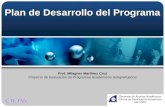 Plan de Desarrollo del Programa Prof. Milagros Martínez Cruz Proyecto de Evaluación de Programas Académicos Subgraduados Decanato de Asuntos Académicos.