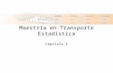 Maestría en Transporte Estadística Capítulo 1. Objetivos ¿Cómo se determinan las magnitudes para planificación de transporte, operación de transporte,