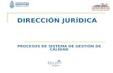 DIRECCIÓN JURÍDICA PROCESOS DE SISTEMA DE GESTIÓN DE CALIDAD.