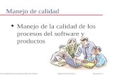 ©Universidad Nacional Experimental del Táchira Ingeniería de Software Diapositiva 1 Manejo de calidad u Manejo de la calidad de los procesos del software.