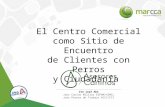 El Centro Comercial como Sitio de Encuentro de Clientes con Perros y Ciudadanía Ctn José Abt Juez Canino Militar ESPOM/CEMIL Juez Perros de Trabajo ACCC/FCI.