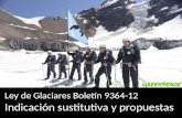 Ley de Glaciares Boletín 9364-12 Indicación sustitutiva y propuestas.