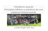 Ministerio Juvenil: Principios bíblicos y prácticos de una pastoral infanto-juvenil. Ludolfo Ángel Toro Toro.