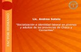 Lic. Andrea Sotelo “Socialización e identidad laboral en jóvenes y adultos de las provincias de Chaco y Corrientes”