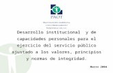 Desarrollo institucional y de capacidades personales para el ejercicio del servicio público ajustado a los valores, principios y normas de integridad.
