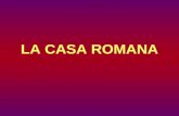 LA CASA ROMANA. ► Primitivamente la casa romana era una sencilla cabaña (casa, tugurium) de planta circular, con una techumbre cónica de césped. Esta.