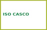 ISO CASCO. ISO/CASCO Comité para el desarrollo de normas relacionadas con la Evaluación de la Conformidad. Políticas de la ISO: Revisiones cada 5 años.