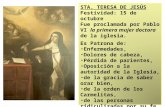 STA. TERESA DE JESÚS Festividad: 15 de octubre Fue proclamada por Pablo VI la primera mujer doctora de la iglesia. Es Patrona de: Enfermedades, Dolores.