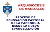 PROCESO DE RENOVACIÓN PASTORAL DE LA PARROQUIA DESDE LA NUEVA EVANGELIZACIÓN ARQUIDIÓCESIS DE MANIZALES.