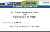 1 Acciones Empresariales con Agregación de Valor Por: Heleni de Mello Fonseca Directora de Gestión Corporativa GESTIÓN CORPORATIVA.