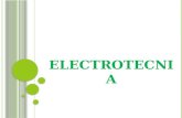 ELECTROTECNIA. La electrotécnia no es otra cosa que la electricidad aplicada, y esta definición encierra muchas cosas. Engloba a la fabricación, la distribución.