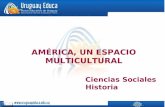 AMÉRICA, UN ESPACIO MULTICULTURAL Ciencias Sociales Historia.