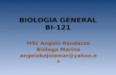 BIOLOGIA GENERAL BI-121 MSc Angela Randazzo Bióloga Marina angelabajolamar@yahoo.es.