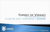 15 y 16 de Agosto de 2014 CLUB DE GOLF TERRAMAR | SITGES Torneo de Verano 2014 - Club de Golf Terramar | Sitges .