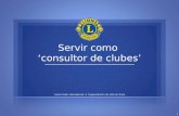 Servir como ‘consultor de clubes’ 0. Consultor: 1.
