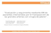 TÍTULO Pediatría_30-05-2010_9´15_Manuel_González_Leyte “Evaluación y seguimiento mediante RM de pacientes intervenidos por D-Transposición de las grandes.