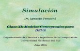 Simulación Dr. Ignacio Ponzoni Clase XI: Modelos Conceptuales para DEVS Departamento de Ciencias e Ingeniería de la Computación Universidad Nacional del.
