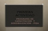 PRIMERA ACTIVIDAD PROGRAMA DE CAPACITACIÓN Y SENSIBILIZACIÓN - PISA.