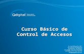 Curso Básico de Control de Accesos. Bienvenidos Introducción y Presentación Bienvenidos al curso básico de control de accesos de QDigital, este curso.