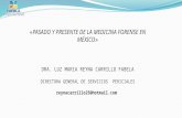 « PASADO Y PRESENTE DE LA MEDICINA FORENSE EN MÉXICO » DRA. LUZ MARIA REYNA CARRILLO FABELA DIRECTORA GENERAL DE SERVICIOS PERICIALES reynacarrillo25@hotmail.com.
