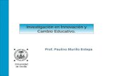 Investigación en Innovación y Cambio Educativo. Prof. Paulino Murillo Estepa.