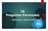 28 Preguntas Personales PERSONAL QUESTIONS. “Sí” Respuestas  ¿Hablas mucho en clase?  Do you talk a lot in class?  Yes, I talk a lot in class.  Sí,