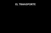 EL TRANSPORTE. Se denomina transporte o transportación (del latín trans, "al otro lado", y portare, "llevar") al traslado de un lugar a otro de algún.