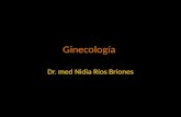 Ginecología Dr. med Nidia Ríos Briones. A B E E A BC.