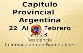 Capitulo Provincial Argentina 22 Al 27 Febrero 2013 Residencia la Inmaculada en Buenos Aires.