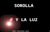 SOROLLA Y LA LUZ Música: Mediterráneo, Serrat Auto 8” o clic.