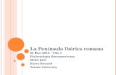 La Península Ibérica romana 21 Ene 2014 – Día 4 Dialectología iberoamericana SPAN 4270 Harry Howard Tulane University.