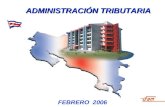 FEBRERO 2006 ADMINISTRACIÓN TRIBUTARIA. COMPONENTES DE SOPORTE DEL SISTEMA DE LA ADMINISTRACIÓN TRIBUTARIA MUNICIPAL Normativa Tributaria Sistemas de.