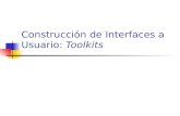 Construcción de Interfaces a Usuario: Toolkits. Niveles de Abstracción de un SI Núcleo FuncionalControl del DiálogoObjetos de InteracciónSistema de VentanasDrivers.