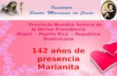 Provincia Nuestra Señora de la Divina Providencia Miami - Puerto Rico - Republica Dominicana 142 años de presencia Marianita Gracias Señor por Mercedes.