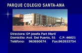 Directora: Dª Josefa Part Martí Domicilio: Avd. Del Puerto, 51 C.P: 46021 Teléfono:963690674Fax:963933754.