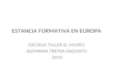 ESTANCIA FORMATIVA EN EUROPA ESCUELA TALLER EL MUSEU ALEMANIA TREYSA-SAGUNTO 2010.