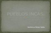 Verónica Pérez Valle.. En Cuzco los incas empezaron a asentarse después se fueron extendiendo y formaron el Tahuantinsuyo, este fue un imperio inca y.
