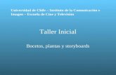 Taller Inicial Bocetos, plantas y storyboards Universidad de Chile – Instituto de la Comunicación e Imagen – Escuela de Cine y Televisión.