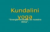 Kundalini yoga “Energía ilimitada de nuestra Alma”.