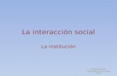 La interacción social La institución COMUNICACIÓN Educación para la Salud FHYCS.