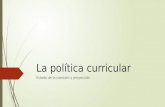 La política curricular Estado de la cuestión y proyección.