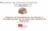 Proyecto de Reingeniería de Proceso y Sistematización de la Dirección General de Migración Ministerio de Interior & Policía Dirección General de Migración.