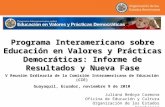 Programa Interamericano sobre Educación en Valores y Prácticas Democráticas: Informe de Resultados y Nueva Fase Juliana Bedoya Carmona Oficina de Educación.